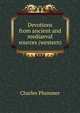Devotions from ancient and mediaeval sources (western), Charles Plummer 