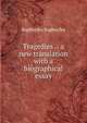 Tragedies .: a new translation with a biographical essay, Sophocles Sophocles 
