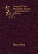 Plutarchi Vitae Parallelae, Volume 4 (Ancient Greek Edition), Plutarchus 