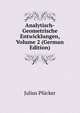 Analytisch-Geometrische Entwicklungen, Volume 2 (German Edition), Julius Plucker 