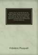 Notice Sur La Vie Et ?crits De Robert Wace, Po?te Normand Du Xiie Si?cle: Suivie De Citations Extraites De Ses Ouvrages, Pour Servir ? L'histoire De Normandie (French Edition), Frederic Pluquet 