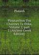 Ploutarchou Tou Chairnes Ta thika, Volume 2, part 2 (Ancient Greek Edition), Plutarch 