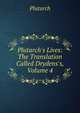 Plutarch's Lives: The Translation Called Drydens's, Volume 4, Plutarch 