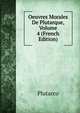Oeuvres Morales De Plutarque, Volume 4 (French Edition), Plutarco 