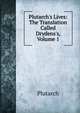 Plutarch's Lives: The Translation Called Drydens's, Volume 1, Plutarch 