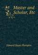 Master and Scholar, Etc, Edward Hayes Plumptre 