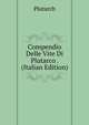 Compendio Delle Vite Di Plutarco . (Italian Edition), Plutarch 