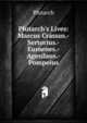 Plutarch's Lives: Marcus Crassus.-Sertorius.-Eumenes.-Agesilaus.-Pompeius, Plutarch 
