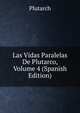 Las Vidas Paralelas De Plutarco, Volume 4 (Spanish Edition), Plutarch 