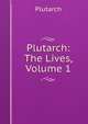 Plutarch: The Lives, Volume 1, Plutarch 