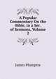 A Popular Commentary On the Bible, in a Ser. of Sermons, Volume 2, James Plumptre 