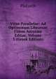Vitae Parallelae: Ad Optimorum Librorum Fidem Accurate Editae, Volume 3 (Greek Edition), Plutarch 