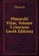 Plutarchi Vitae, Volume 3 (Ancient Greek Edition), Plutarch 