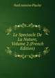 Le Spectacle De La Nature, Volume 2 (French Edition), Noel Antoine Pluche 