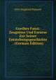 Goethes Faust: Zeugnisse Und Excurse Zur Seiner Entstehungsgeschichte . (German Edition), Otto Siegfried Pniower 