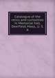 Catalogue of the relics and curiosities in Memorial hall, Deerfield, Mass., U. S. A., 