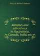 Rambles and adventures in Australasia, Canada, India, etc., Percy St. Michael- Podmore 
