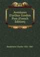 Aventures D'arthur Gordon Pym (French Edition), Baudelaire Charles 1821-1867 
