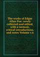 The works of Edgar Allan Poe: newly collected and edited, with a memoir, critical introductions, and notes Volume v.6, 