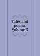 Tales and poems Volume 3, 