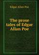 The prose tales of Edgar Allan Poe, Edgar Allan Poe 