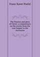 The Passion and glory of Christ: a commentary on the events from the Last Supper to the Ascension, Franz Xaver Poelzl 