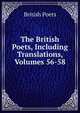 The British Poets, Including Translations, Volumes 56-58, British Poets 