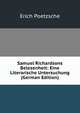Samuel Richardsons Belesenheit: Eine Literarische Untersuchung (German Edition), Erich Poetzsche 