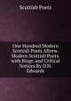 One Hundred Modern Scottish Poets Afterw. Modern Scottish Poets. with Biogr. and Critical Notices By D.H. Edwards., Scottish Poets 