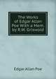 The Works of Edgar Allan Poe With a Mem. by R.W. Griswold., Edgar Allan Poe 