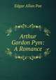 Arthur Gordon Pym: A Romance, Edgar Allan Poe 