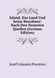 Island, Das Land Und Seine Bewohner: Nach Den Neuesten Quellen (German Edition), Josef Calasanz Poestion 