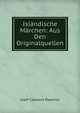 Islandische Marchen: Aus Den Originalquellen, Josef Calasanz Poestion 