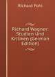 Richard Wagner: Studien Und Kritiken (German Edition), Richard Pohl 