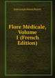 Flore Medicale, Volume 1 (French Edition), Jean Louis Marie Poiret 