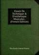 Essais De Technique & D'esth?tique Musicales . (French Edition), Elie Emile Gabriel Poiree 