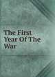 The First Year Of The War, 