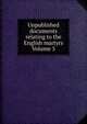 Unpublished documents relating to the English martyrs Volume 5, 