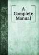 A Complete Manual, 