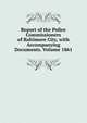 Report of the Police Commissioners of Baltimore City, with Accompanying Documents. Volume 1861, 