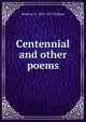 Centennial and other poems, Rebecca S. 1831-1917 Pollard 