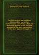 The lost cause: a new southern history of the war of the Confederates. Comprising a full and authentic account of the rise and progress of the lates . adventures of the most gigantic struggle of, Edward Alfred Pollard 