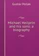 Michael Heilprin and his sons: a biography, Gustav Pollak 