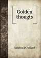 Golden thougts, Sanford D Pollard 