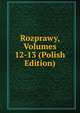 Rozprawy, Volumes 12-13 (Polish Edition), 