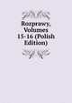 Rozprawy, Volumes 15-16 (Polish Edition), 