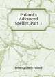 Pollard's Advanced Speller, Part 1, Rebecca Smith Pollard 