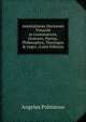 Annotationes Doctorum ViroruM in Grammaticos, Oratores, Poetas, Philosophos, Theologos & Leges. (Latin Edition), Angelus Politianus 