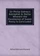 Sir Philip Sidney's Astrophel & Stella: Wherein the Excellence of Sweet Poesy Is Concluded, Pollard, Alfred W. (Alfred William), 1859-1944 
