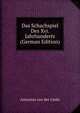 Das Schachspiel Des Xvi. Jahrhunderts (German Edition), Antonius van der Linde 